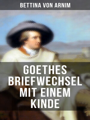 cover image of Goethes Briefwechsel mit einem Kinde